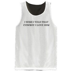 I Wish I Told That Cowboy I Love Him Mesh Reversible Basketball Jersey Tank