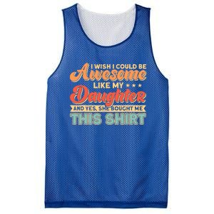 I Wish I Could Be Awesome Like My Daughter Father Dad Meaningful Gift Mesh Reversible Basketball Jersey Tank