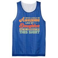 I Wish I Could Be Awesome Like My Daughter Father Dad Meaningful Gift Mesh Reversible Basketball Jersey Tank