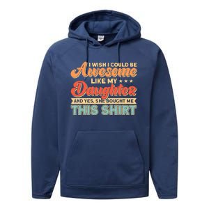 I Wish I Could Be Awesome Like My Daughter Father Dad Meaningful Gift Performance Fleece Hoodie