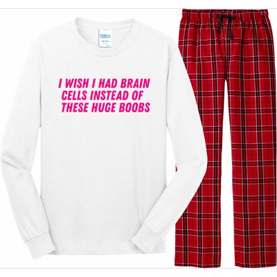 I Wish I Had Brain Cells Instead Of These Huge Boobs Long Sleeve Pajama Set