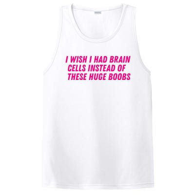 I Wish I Had Brain Cells Instead Of These Huge Boobs PosiCharge Competitor Tank