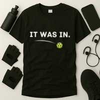 It Was In Funny Pickleball Player Paddleball Lover T-Shirt