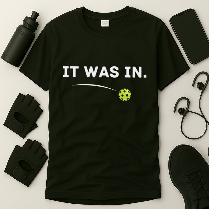 It Was In Funny Pickleball Player Paddleball Lover T-Shirt