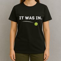 It Was In Funny Pickleball Player Paddleball Lover T-Shirt