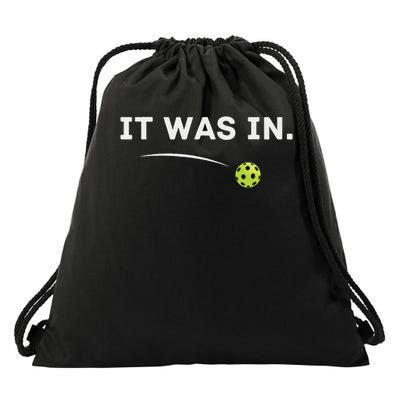 It Was In Funny Pickleball Player Paddleball Lover Drawstring Bag