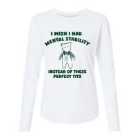 I Wish I Had Mental Stability Womens Cotton Relaxed Long Sleeve T-Shirt