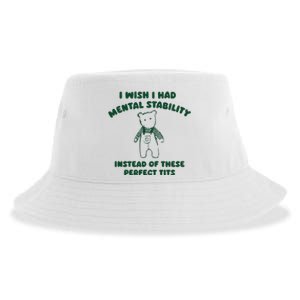 I Wish I Had Mental Stability Sustainable Bucket Hat