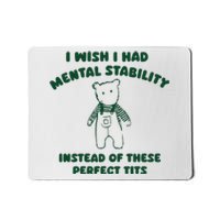 I Wish I Had Mental Stability Mousepad