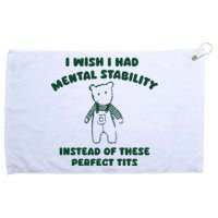 I Wish I Had Mental Stability Grommeted Golf Towel