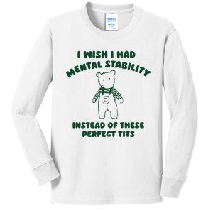 I Wish I Had Mental Stability Kids Long Sleeve Shirt