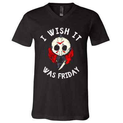 I Wish It Was Friday Funny Halloween Scary Holiday V-Neck T-Shirt