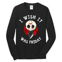 I Wish It Was Friday Funny Halloween Scary Holiday Tall Long Sleeve T-Shirt