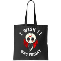 I Wish It Was Friday Funny Halloween Scary Holiday Tote Bag