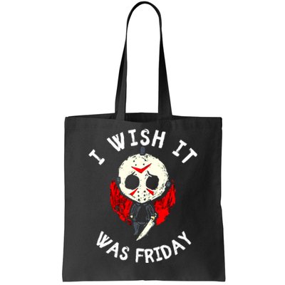 I Wish It Was Friday Funny Halloween Scary Holiday Tote Bag