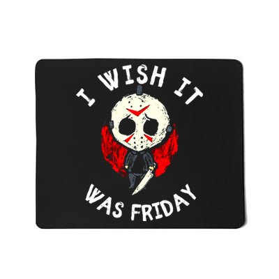 I Wish It Was Friday Funny Halloween Scary Holiday Mousepad