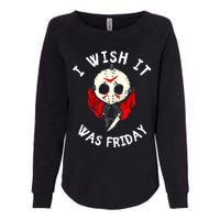 I Wish It Was Friday Funny Halloween Scary Holiday Womens California Wash Sweatshirt