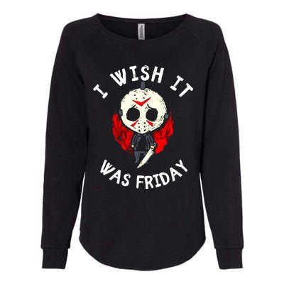 I Wish It Was Friday Funny Halloween Scary Holiday Womens California Wash Sweatshirt