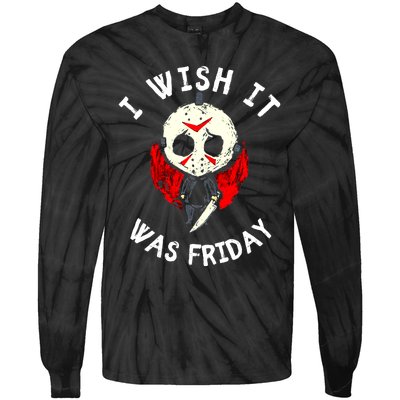 I Wish It Was Friday Funny Halloween Scary Holiday Tie-Dye Long Sleeve Shirt