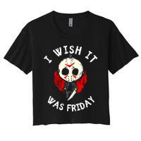 I Wish It Was Friday Funny Halloween Scary Holiday Women's Crop Top Tee