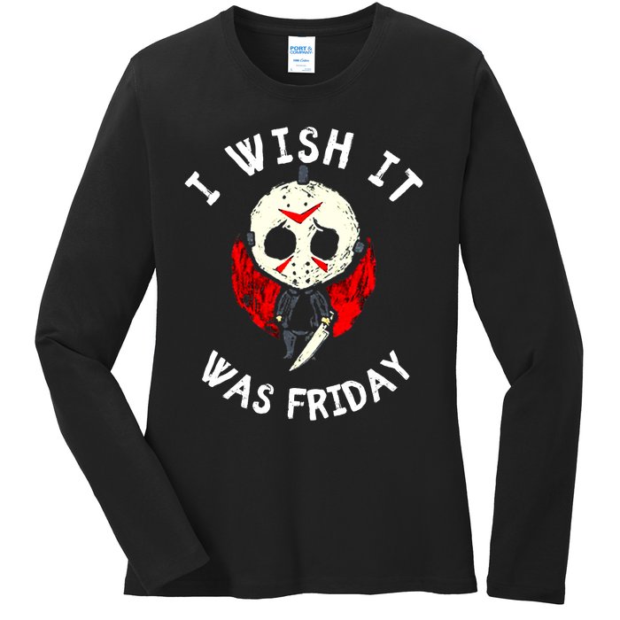 I Wish It Was Friday Funny Halloween Scary Holiday Ladies Long Sleeve Shirt