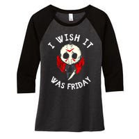 I Wish It Was Friday Funny Halloween Scary Holiday Women's Tri-Blend 3/4-Sleeve Raglan Shirt