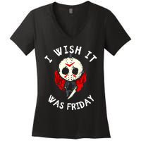 I Wish It Was Friday Funny Halloween Scary Holiday Women's V-Neck T-Shirt