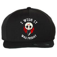 I Wish It Was Friday Funny Halloween Scary Holiday Wool Snapback Cap