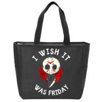 I Wish It Was Friday Funny Halloween Scary Holiday Zip Tote Bag