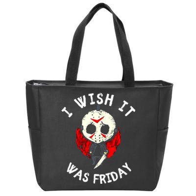 I Wish It Was Friday Funny Halloween Scary Holiday Zip Tote Bag