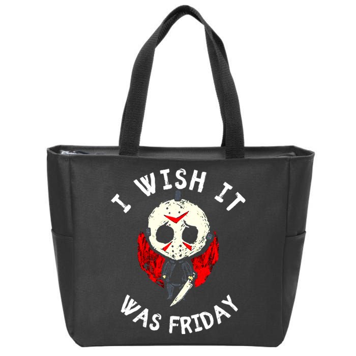 I Wish It Was Friday Funny Halloween Scary Holiday Zip Tote Bag