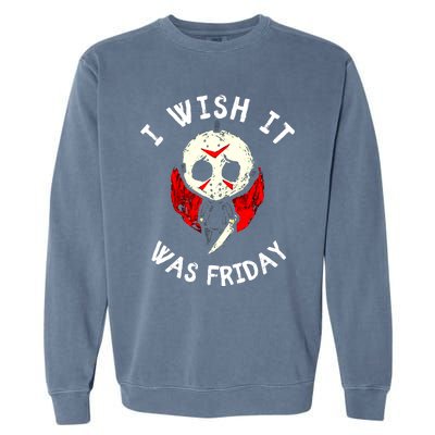 I Wish It Was Friday Funny Halloween Scary Holiday Garment-Dyed Sweatshirt