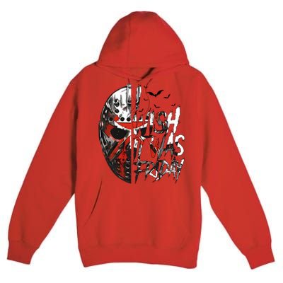 I Wish It Was Friday Jason I Wish It Was Friday Jason Horror Halloween Premium Pullover Hoodie
