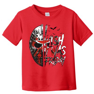 I Wish It Was Friday Jason I Wish It Was Friday Jason Horror Halloween Toddler T-Shirt