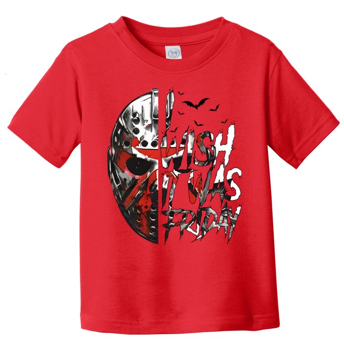 I Wish It Was Friday Jason I Wish It Was Friday Jason Horror Halloween Toddler T-Shirt