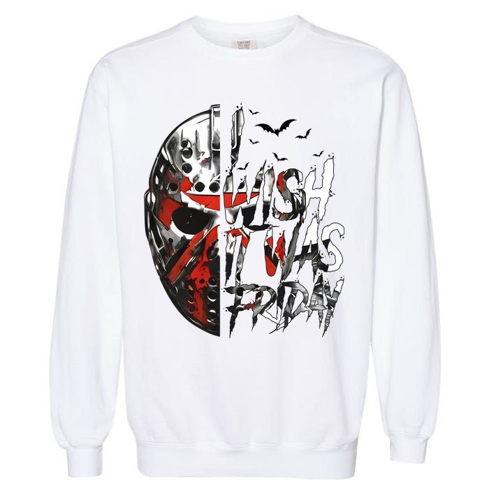 I Wish It Was Friday Jason I Wish It Was Friday Jason Horror Halloween Garment-Dyed Sweatshirt