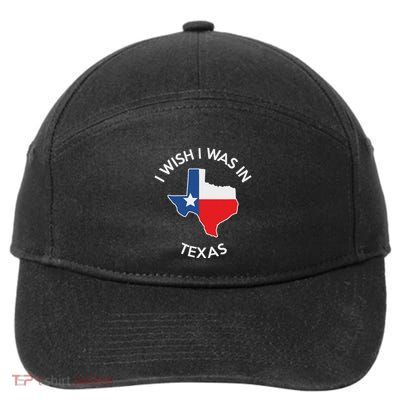 I Wish I Was In Texas Funny Texas 7-Panel Snapback Hat