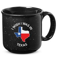 I Wish I Was In Texas Funny Texas 15oz Campfire Ceramic Mug