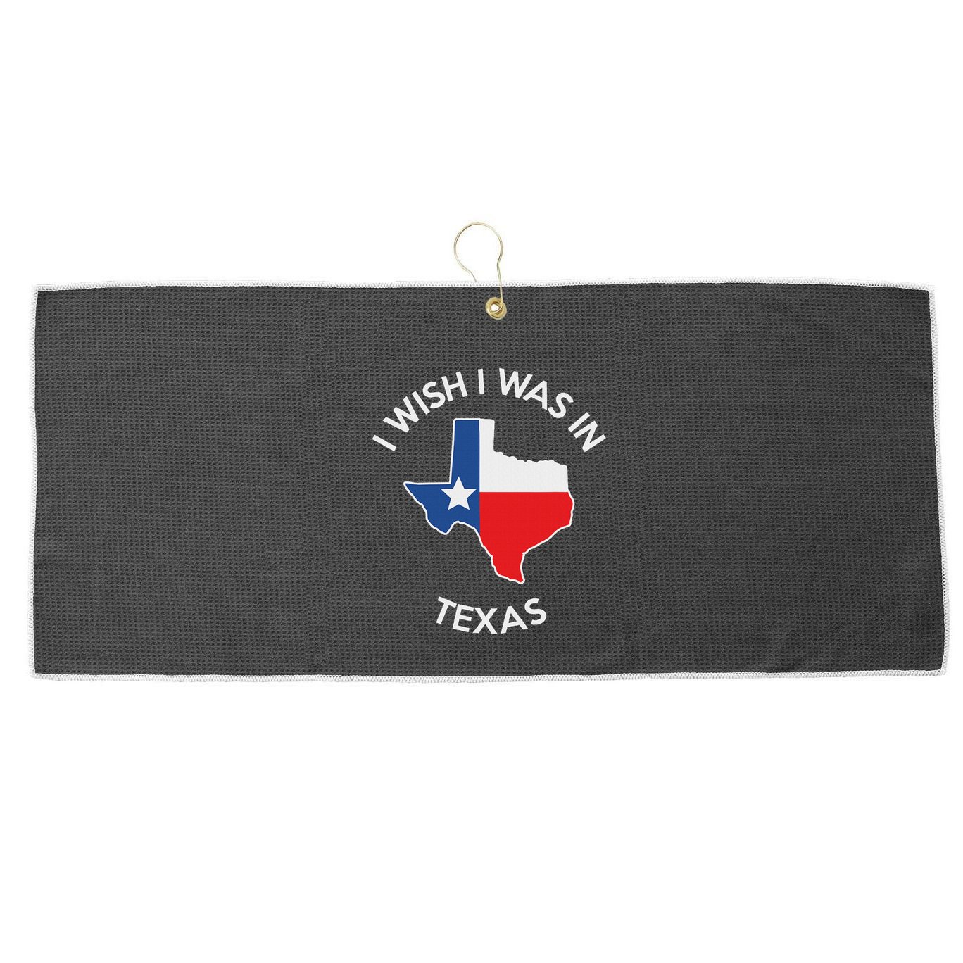 I Wish I Was In Texas Funny Texas Large Microfiber Waffle Golf Towel