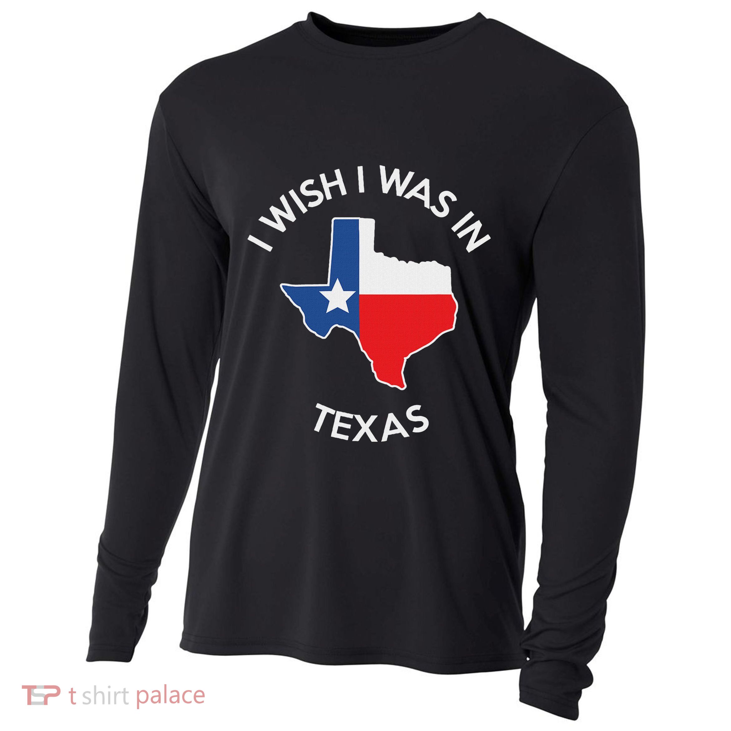 I Wish I Was In Texas Funny Texas Cooling Performance Long Sleeve Crew