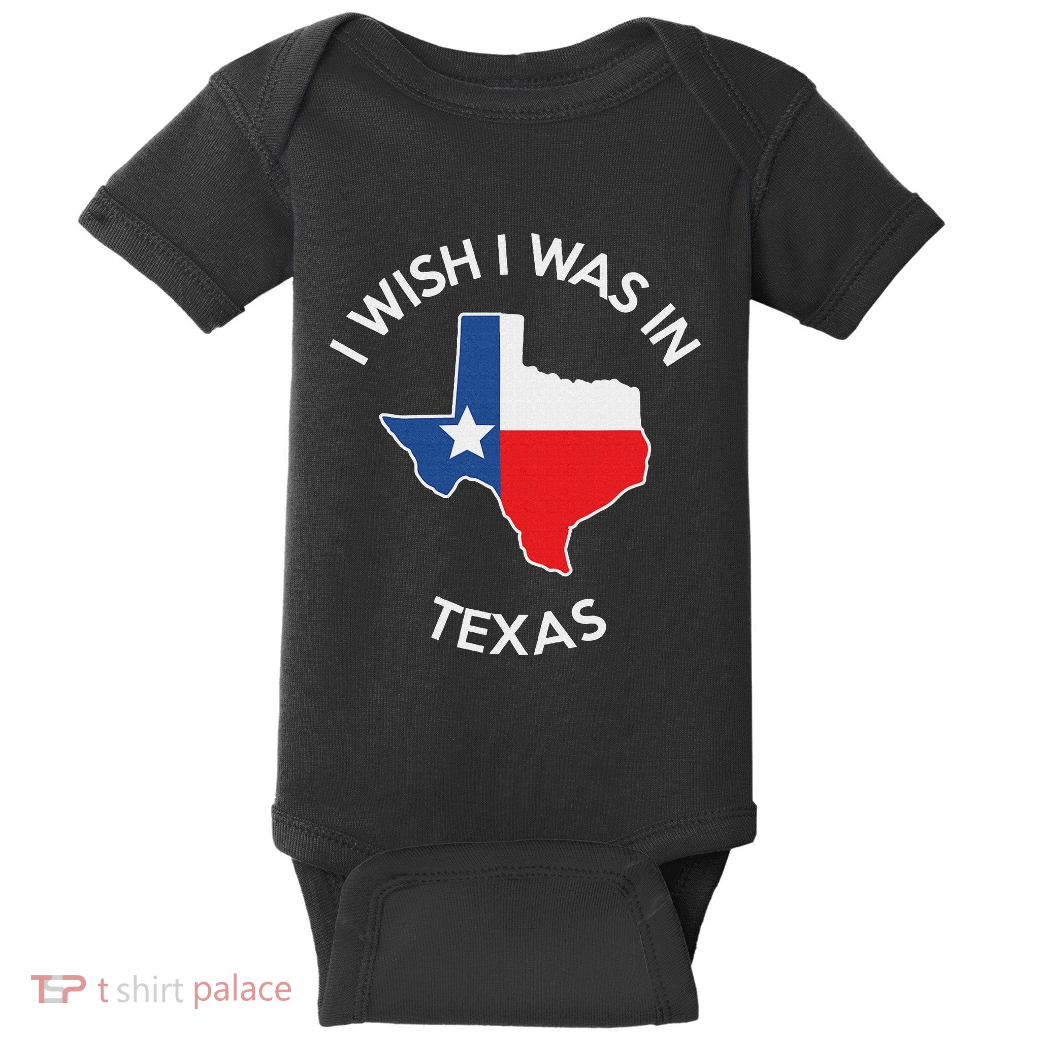 I Wish I Was In Texas Funny Texas Baby Bodysuit