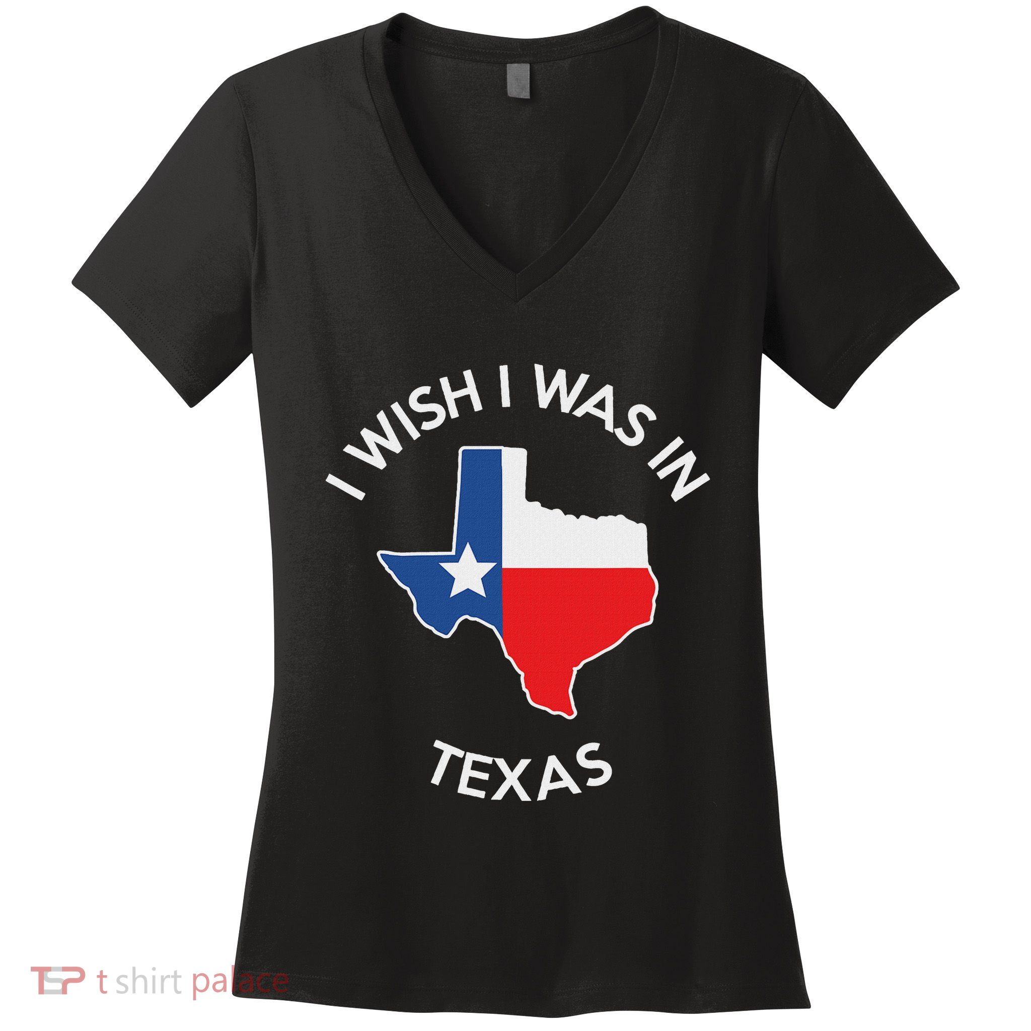 I Wish I Was In Texas Funny Texas Women's V-Neck T-Shirt