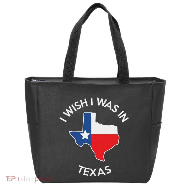 I Wish I Was In Texas Funny Texas Zip Tote Bag
