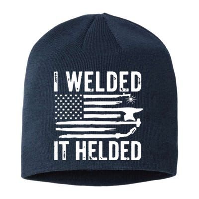 I Welded It Helded Funny Welder American Flag Welding Dad Sustainable Beanie