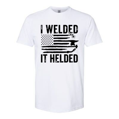 I Welded It Helded Funny Welder American Flag Welding Dad Softstyle CVC T-Shirt