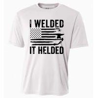 I Welded It Helded Funny Welder American Flag Welding Dad Cooling Performance Crew T-Shirt