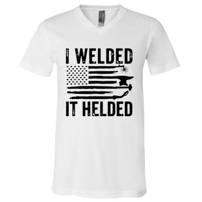 I Welded It Helded Funny Welder American Flag Welding Dad V-Neck T-Shirt