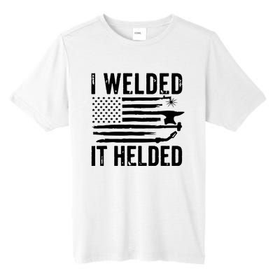 I Welded It Helded Funny Welder American Flag Welding Dad Tall Fusion ChromaSoft Performance T-Shirt