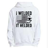 I Welded It Helded Funny Welder American Flag Welding Dad Urban Pullover Hoodie