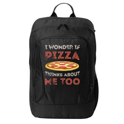 I Wonder If Pizza Thinks About Me Too Funny Dough Crust City Backpack